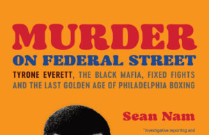 Murder on Federal Street: Tyrone Everett, the Black Mafia, Fixed Fights, and the Last Golden Age of Philadelphia Boxing