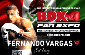 3-Time World Champion Fernando Vargas Confirmed for Seventh Annual Box Fan Expo, During Cinco De Mayo Weekend, Saturday May 4, in Las Vegas