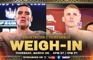 VIDEO: Oscar Valdez vs Liam Wilson | Seniesa Estrada vs Yokasta Valle | WEIGH-IN